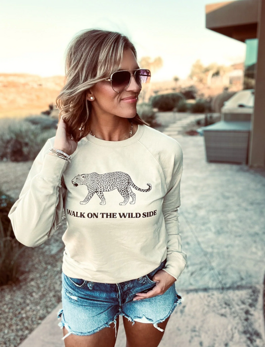 Walk on the Wild Side - Crewneck- Made to Order