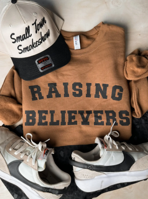 RAISING BELIEVERS SWEATSHIRT - Made to Order