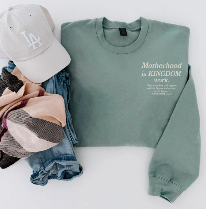Motherhood is Kingdom Work - Crewneck- Made to Order