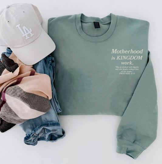 Motherhood is Kingdom Work - Crewneck- Made to Order