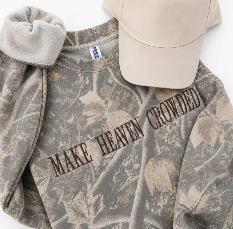 Make Heaven Crowded - Camo Embroidered Crewneck