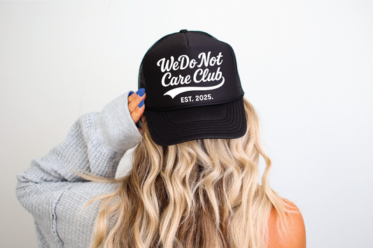 We Do Not Care Club DTF Printed Black Trucker Hat