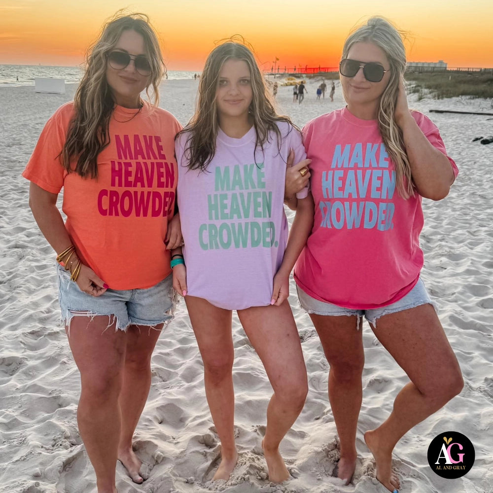 Make Heaven Crowded - Graphic Tee
